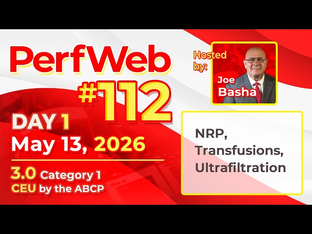 NRP, Transfusions, Ultrafiltration—PerfWeb 112 Day 1