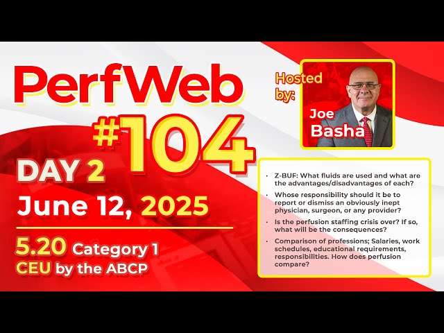 PerfWeb 104  Z-BUF, Staffing Crisis, and Accountability in Perfusion Practice Day 2: Morning Session