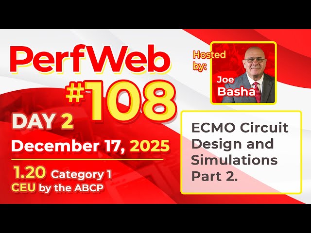 PerfWeb 108 Day 2: ECMO Circuit Design and Simulations Part 2