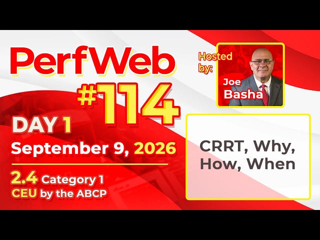 PerfWeb 114 - Day 1 | CRRT: Why, How, and When