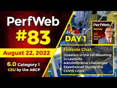 PerfWeb 83 - Day 1 - Fireside Chat - Disasters in the OR resulting in lawsuits