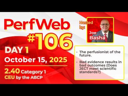 PerfWeb 106 Day 1 – The Perfusionist of the Future and Scientific Standards in Evidence