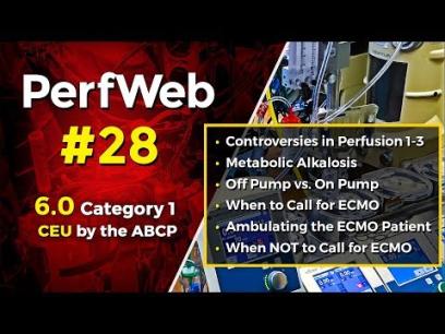 PerfWeb 28 Controversies in Perfusion, Metabolic Alkalosis, On pump Vs. Off pump, and ECMO Topics