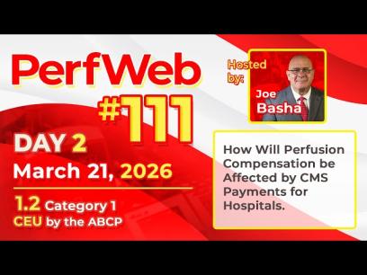 Perfusion Compensation and CMS Payments - PerfWeb 111 Day 2