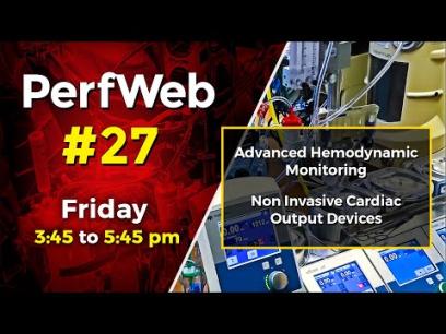 PerfWeb 27 Advanced hemodynamic monitoring Non invasive cardiac output devices - Day 2