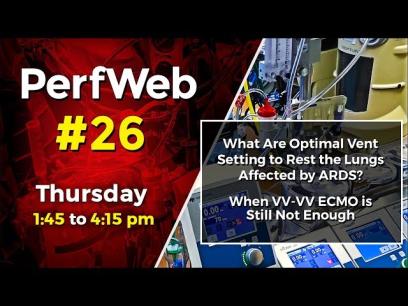PerfWeb 26 - What are optimal vent setting to rest the lungs affected by ARDS? VV ECMO - Part 3