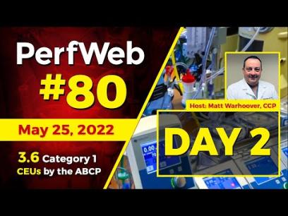 PerfWeb 80 Fireside Chat: Donation After Cardiac Death DCD, Organ Availability, Work/Life Imbalance - Day 2