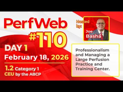 Professionalism in Large Perfusion Practice - PerfWeb 110 Day 1