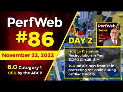 PerfWeb 86 - Day 2 - How to Diagnosis Recirculation in Your ECMO Circuit. TCD: Protecting the Brain