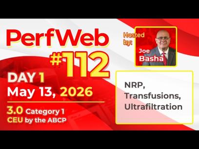 NRP, Transfusions, Ultrafiltration—PerfWeb 112 Day 1