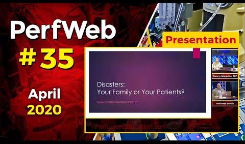 Disasters  Your family or your patients - perfusion education