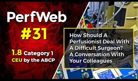 How should a perfusionist deal with a difficult surgeon? - Day 3
