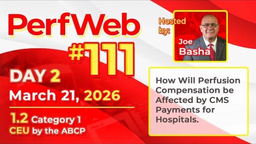 Perfusion Compensation and CMS Payments - PerfWeb 111 Day 2