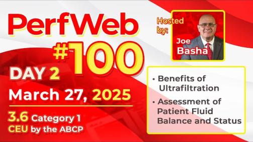 PerfWeb 100: Mastering Ultrafiltration & Fluid Balance in Perfusion - Essential Techniques & Insights