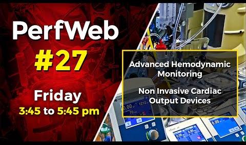 PerfWeb 27 Advanced hemodynamic monitoring Non invasive cardiac output devices - Day 2
