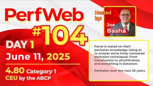 PerfWeb 104 - AI Challenges Perfusion: Transfusions, Ultrafiltration, and the Future - Day 1: