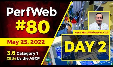 PerfWeb 80 Fireside Chat: Donation After Cardiac Death DCD, Organ Availability, Work/Life Imbalance - Day 2