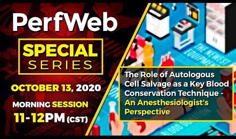 PerfWeb Special Series —Morning Session—Clinical and Financial Benefits of  Autotransfusion