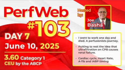 PerfWeb 103 Behind the Pump: A Perfusionist’s Journey Through Ultrafiltration Myths, Renal Outcomes, and Cardiac Timing Day 7: Morning Session