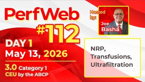 NRP, Transfusions, Ultrafiltration—PerfWeb 112 Day 1
